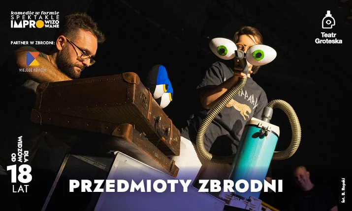 KOMEDIE W FORMIE -SPEKTAKLE IMPROWIZOWANE: Przedmioty zbrodni
