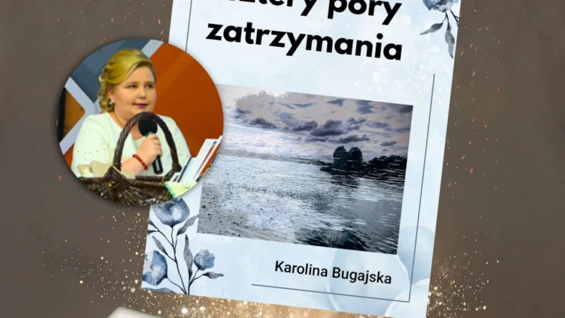 Promocja Tomiku Poezji Karoliny Bugajskiej pt „Cztery pory zatrzymania” w Domu Kultury Zameczek