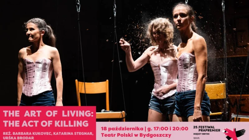 Festiwal Prapremier 2026: The Art of Living: The Act of Killing | reż. Barbara Kukovec, Katarina Stegnar, Urška Brodar