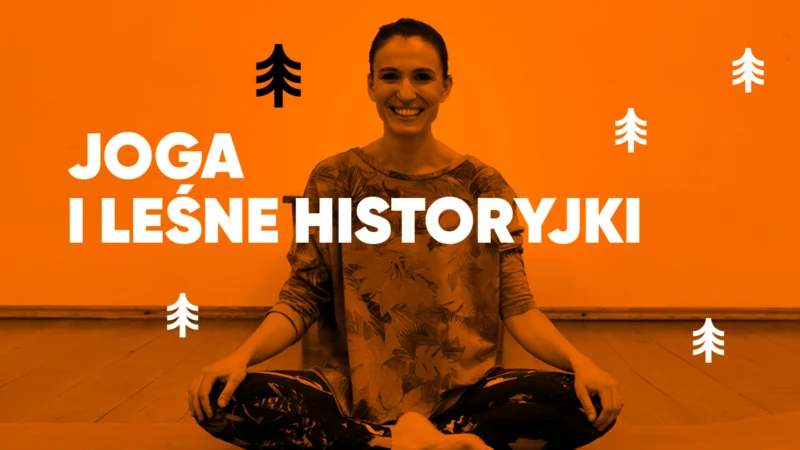 JOGA I LEŚNE HISTORYJKI – cykl warsztatów ruchowych dla dzieci 4-7 lat