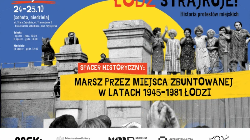 Marsz przez miejsca zbuntowanej w latach 1945-1981 Łodzi – spacer historyczny