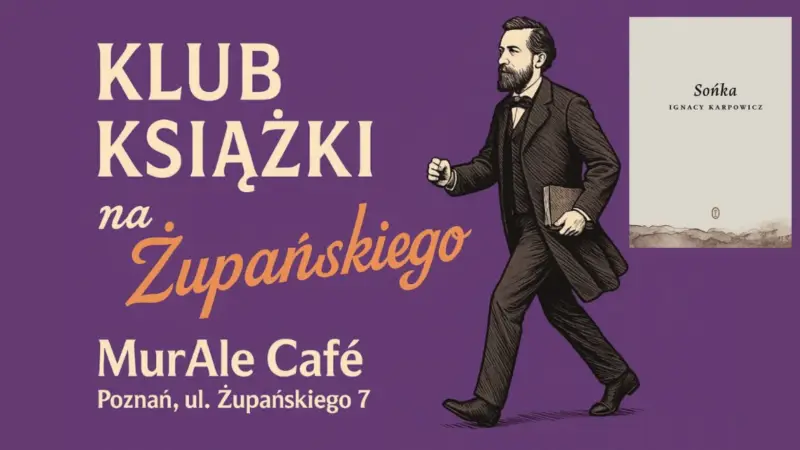 Klub Książki na Żupańskiego | #10 „Sońka” Ignacego Karpowicza