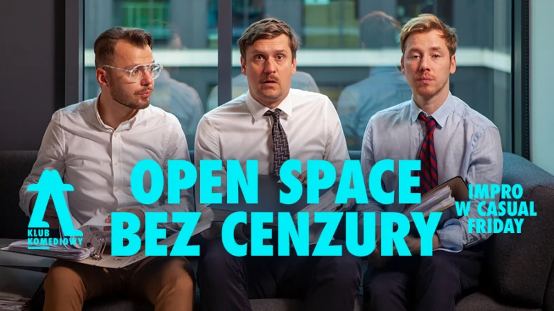 Open Space bez cenzury – impro w casual friday