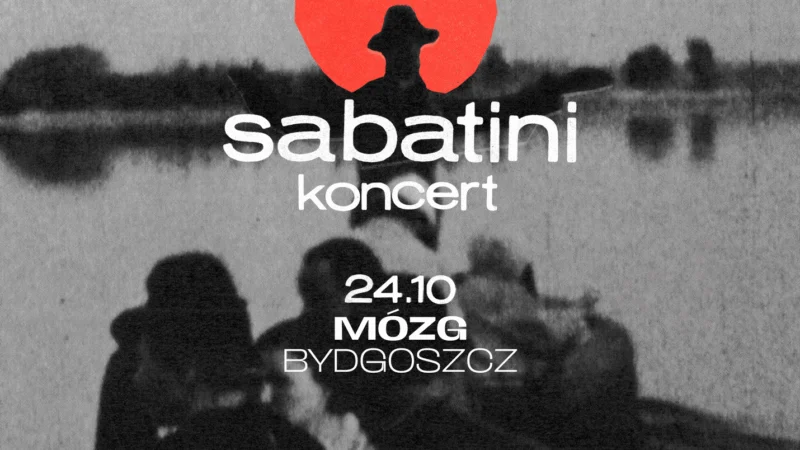Sabatini / Koncert / Bydgoszcz – Mózg