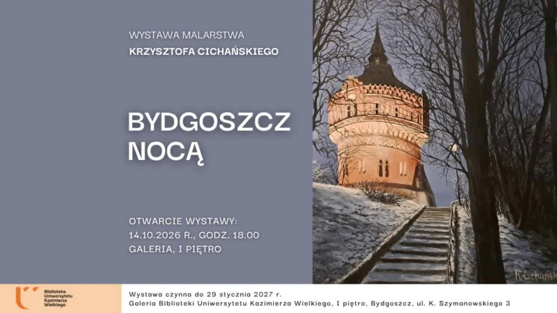 Bydgoszcz nocą – wernisaż wystawy malarstwa Krzysztofa Cichańskiego