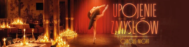 Circus night. Upojenie zmysłów