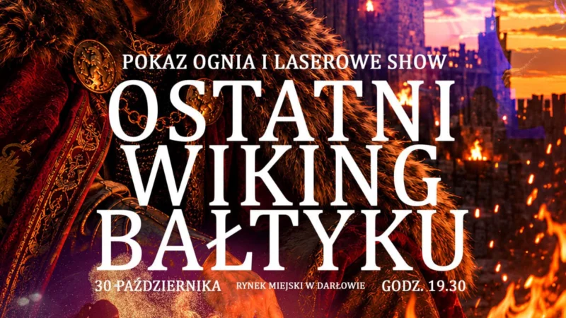Darłowo Fire Show „Ostatni wiking Bałtyku”