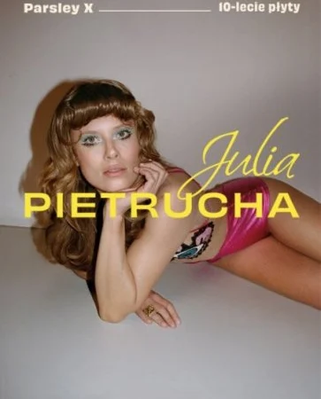 Julia Pietrucha Trasa Koncertowa 2026 – Parsley X | Bilety, Daty