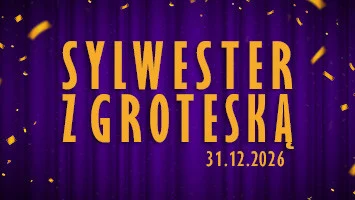 Sylwester z Groteską dla dorosłych