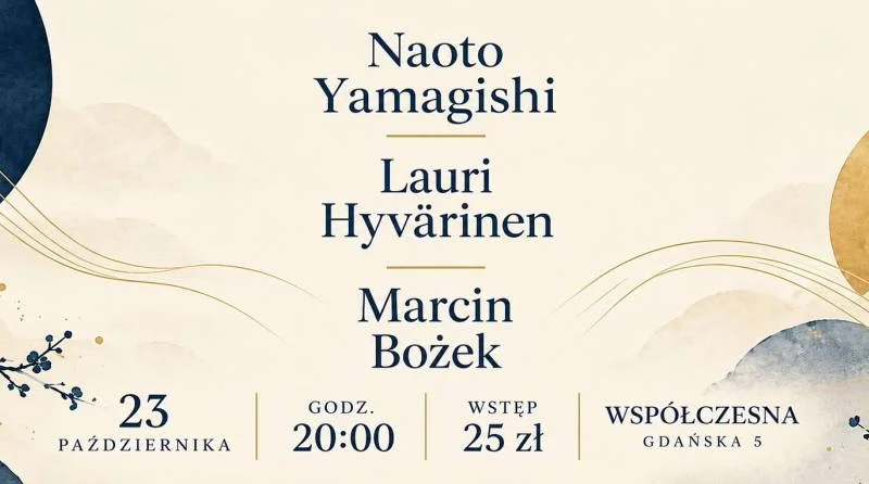 Naoto Yamagishi/Lauri Hyvärinen/Marcin Bożek – koncert