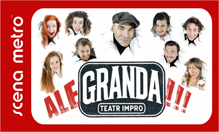 AleGRANDA! IMPRO W METRZE!