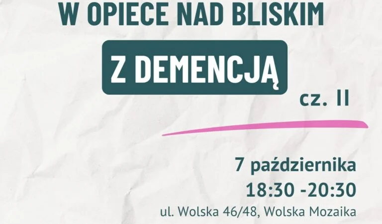 Trudne sytuacje w opiece nad bliskim z demencją – cz. II