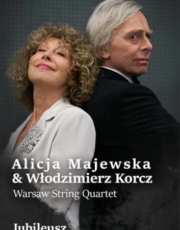 Alicja Majewska & Włodzimierz Korcz – Jubileuszowa Trasa Koncertowa z Warsaw String Quartet! – Grudziądz