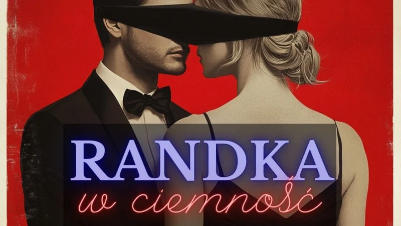 Randka w ciemność HIT!
