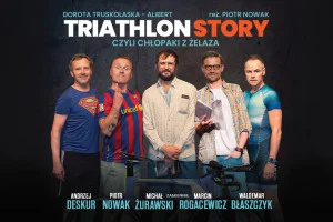„Triathlon story czyli chłopaki z żelaza” | komedia teatralna