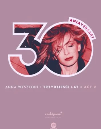 Anna Wyszkoni Trasa Koncertowa 2026/2027 – Trzydzieści lat | Bilety