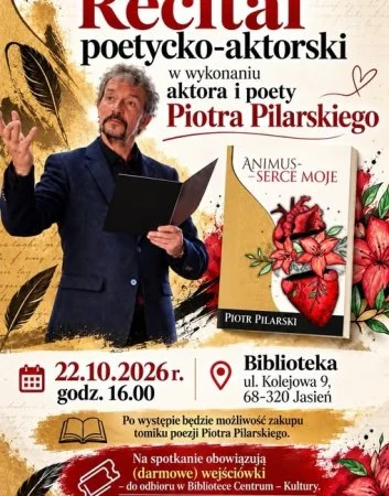„Animus – Serce Moje” w Jasieniu | Recital poetycko-aktorski Piotra Pilarskiego