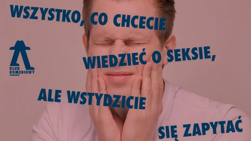 Wszystko, co chcecie wiedzieć o seksie, ale wstydzicie się zapytać – spektakl impro