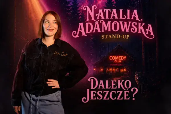 Natalia Adamowska w programie „DALEKO JESZCZE”