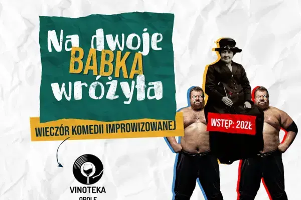 Na Dwoje Babka Wróżyła – komedia improwizowana