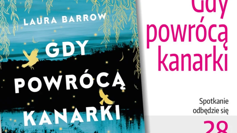 Laura Barrow „Gdy powrócą kanarki” w Dyskusyjnym Klubie Książki