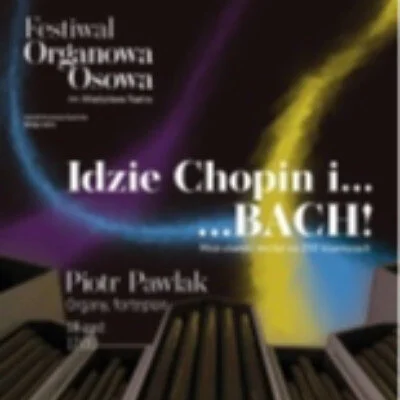 Idzie Chopin i…BACH