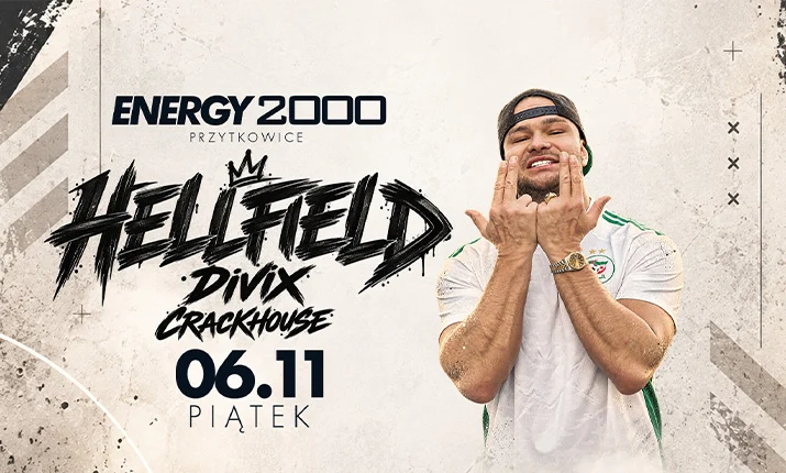 HELLFIELD & DIVIX 06.11 – ENERGY 2000 PRZYTKOWICE [16+]