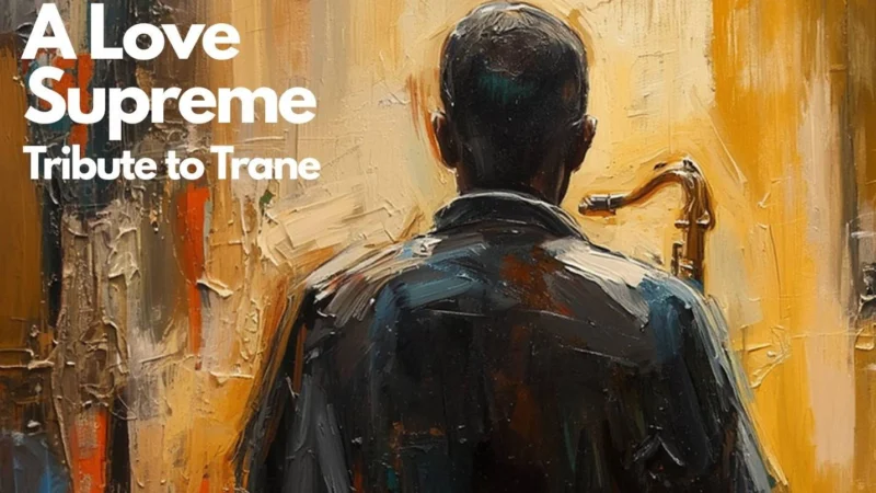 Inspektor Jass na tropie, czyli jazz z historią w tle: A Love Supreme – Tribute to Trane