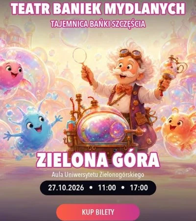 Tajemnica Bańki Szczęścia – Teatr Baniek Mydlanych w Zielonej Górze (godz. 17:00)