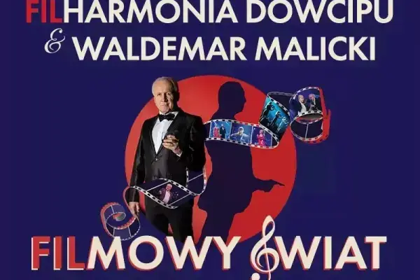 Filharmonia Dowcipu & Waldemar Malicki – Filmowy Świat