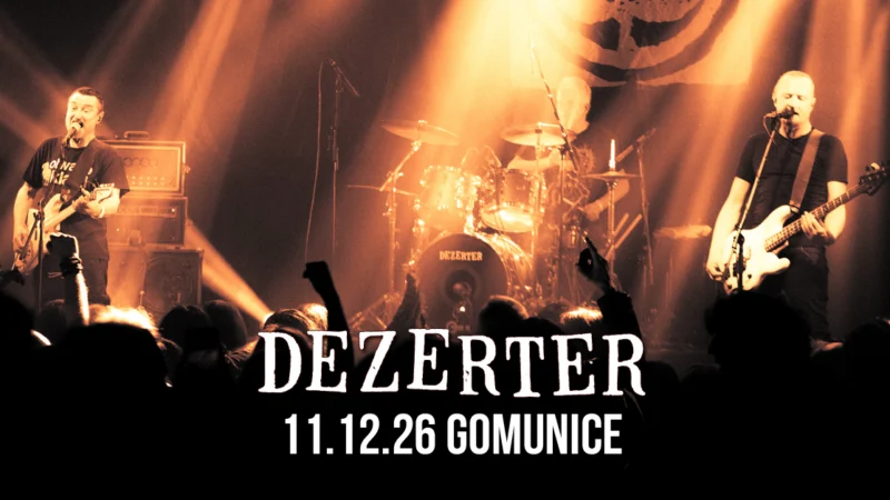 KONCERT ZESPOŁU DEZERTER + MOJA POŁOWA