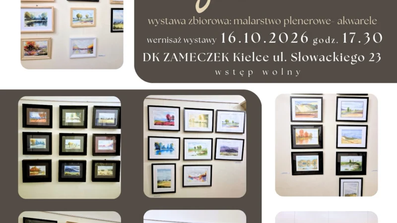 „Moje Ponidzie” wystawa zbiorowa: malarstwo plenerowe – akwarele w Domu Kultury Zameczek