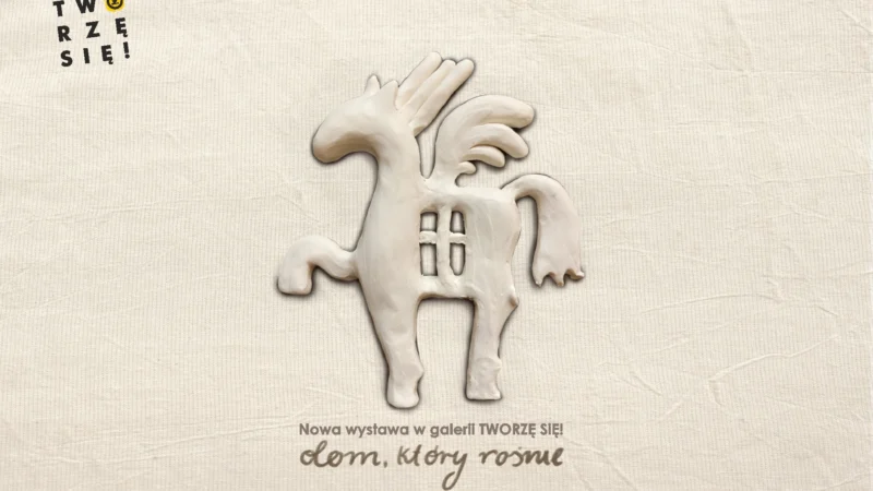 Wystawa „Dom, który rośnie”