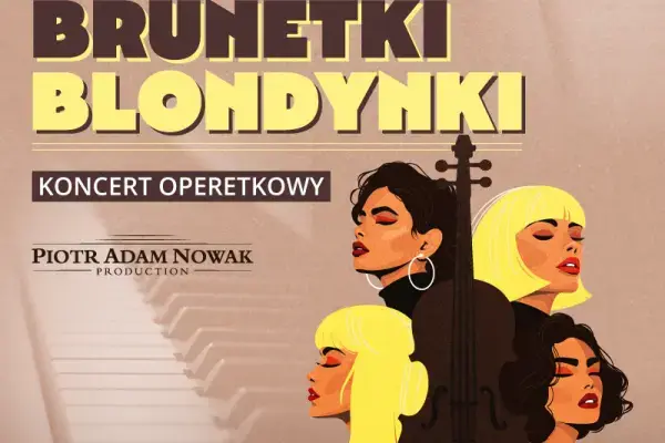 „Brunetki, blondynki” – najpiękniejsze arie i duety operetkowe