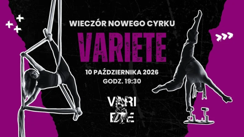 Variete – wieczór nowego cyrku