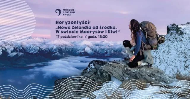 „Nowa Zelandia od środka. W świecie Maorysów i Kiwi” – spotkanie z Patrycją Wojkowską w ramach cyklu Horyzontyści.