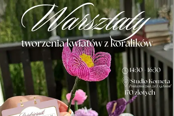 Warsztaty tworzenia kwiatów z koralików w Gdańsku