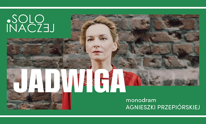 Agnieszka Przepiórska | Jadwiga – monodram