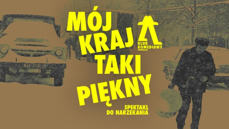 Mój kraj taki piękny – spektakl do narzekania