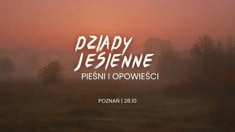 Dziady Jesienne – opowieści i warsztaty pieśni