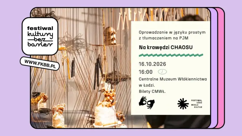 Festiwal Łódź Wielu Kultur 2026 // Na krawędzi CHAOSU. Oprowadzanie (jęz. prosty + PJM)