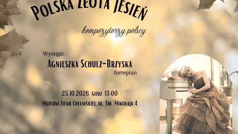 Polska Złota Jesień. Kompozytorzy polscy. Koncert Agnieszki Schulz-Brzyskiej