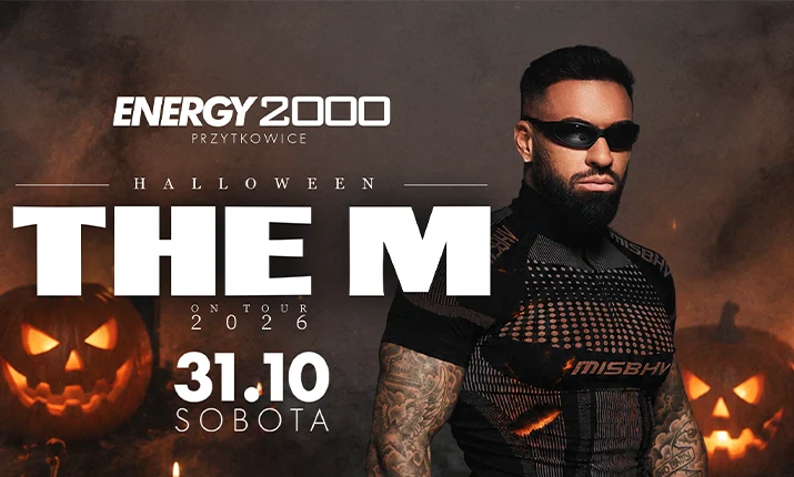 THE M 31.10 – ENERGY 2000 PRZYTKOWICE [18+]