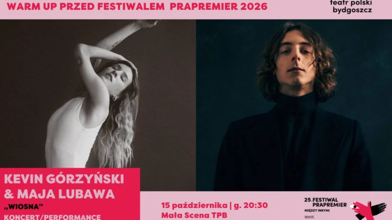 WARM UP przed FESTIWALEM PRAPREMIER 2026: Koncert/performance „Wiosna” Kevin Górzyński & Maja Lubawa