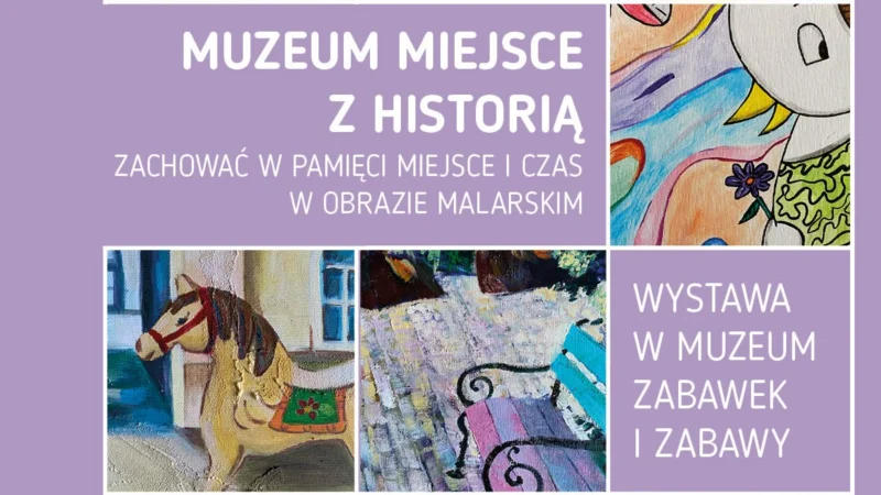 Muzeum – miejsce z historią. Zachować w pamięci miejsce i czas w obrazie malarskim