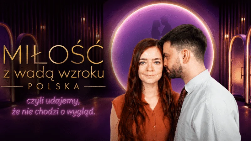 Miłość z wadą wzroku POLSKA czyli udajemy, że nie chodzi o wygląd