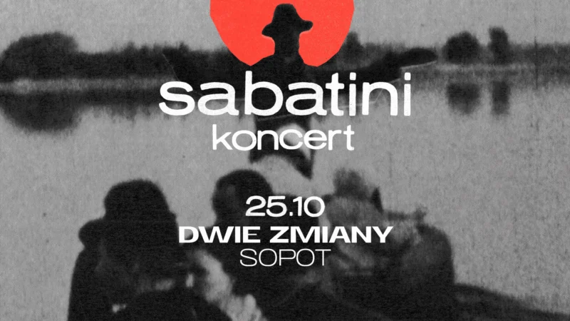 Sabatini / Koncert / Sopot – Dwie Zmiany