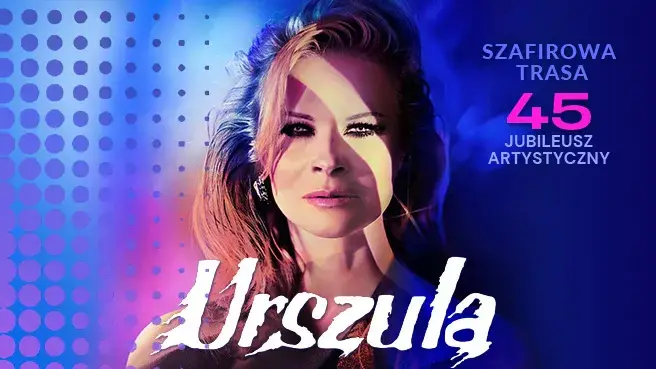 Urszula – Szafirowa Trasa. 45 Jubileusz Artystyczny