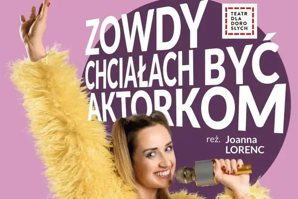„Zowdy chciałach być aktorkom” – monodram