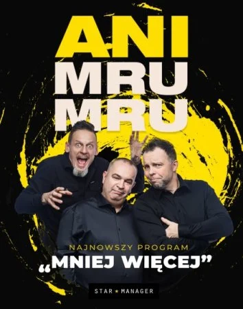 Kabaret Ani Mru-Mru: najnowszy program – „Mniej więcej” | Bilety Online – Wolbrom
